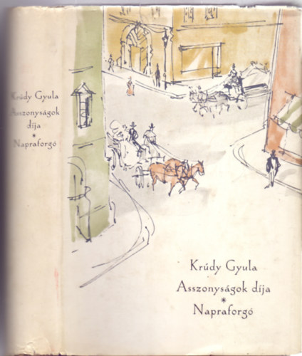 Perepatits Antal Krúdy Gyula (szerk.) - Asszonyságok díja - Napraforgó (Kondor Lajos rajzaival)