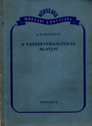 A. N. Ogloblin - A vasesztergályozás alapjai