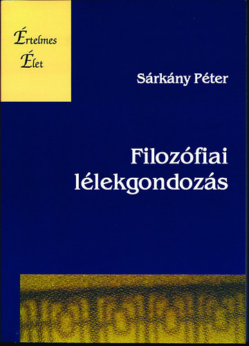 S�rk�ny P�ter - Filoz�fiai l�lekgondoz�s
