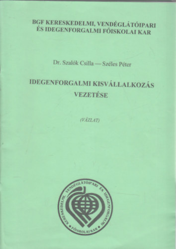 Dr. Szalk Csilla- Szles Pter - Idegenforgalmi kisvllalkozs vezetse (Vzlat)