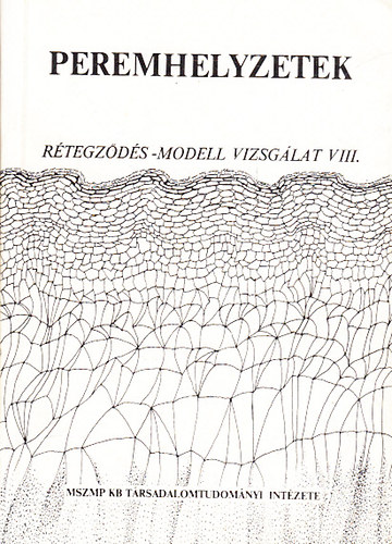 Utasi Ágnes (Szerk.) - Peremhelyzetek - Műhelytanulmányok (Rétegződés-modell vizsgálat VIII.)