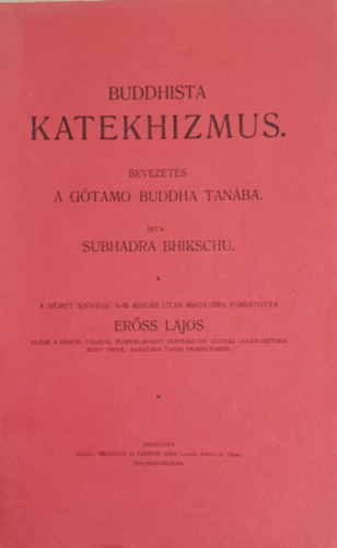 Erss Lajos - Buddhista katekhizmus - Bevezets a Gtomo Buddha tanba - 1906.