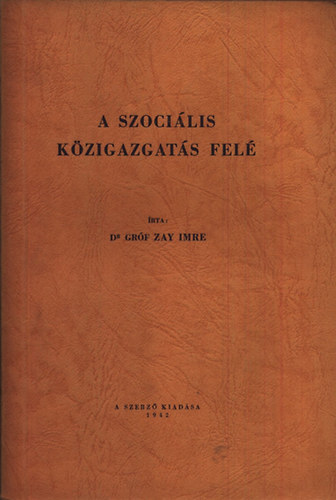 Grf, dr. Zay Imre - A szocilis kzigazgats fel