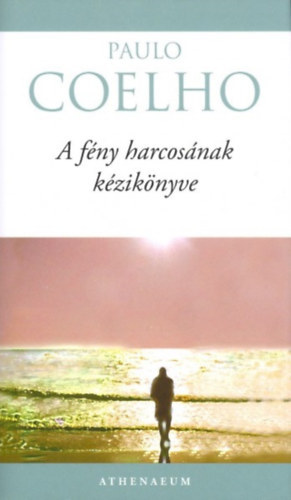 Paulo Coelho - A f�ny harcos�nak k�zik�nyve