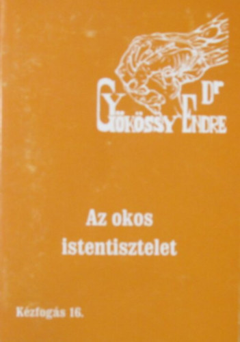 Dr. Gy�k�ssy Endre - Az okos istentisztelet