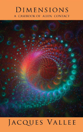 Jacques Valle - Dimensions - A casebook of alien contact