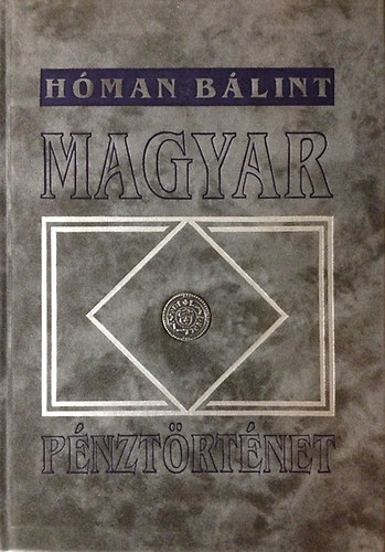 Dr. H�man B�lint - Magyar p�nzt�rt�net (reprint)