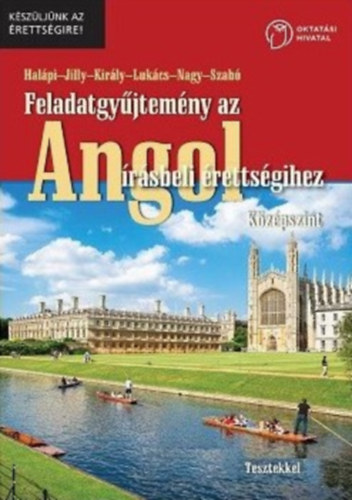 Halpi-Jilly-Kirly-Lukcs-Nagy-Szab - Feladatgyjtemny az angol rsbeli rettsgihez (Kzpszint)