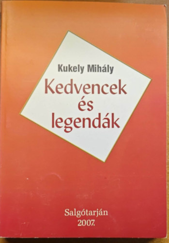 Kukely Mihly - Kedvencek s legendk