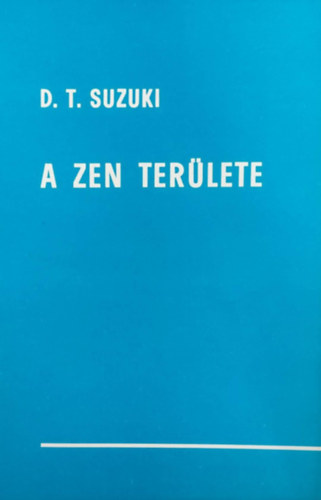D. T. Suzuki - A zen terlete - Kivonat