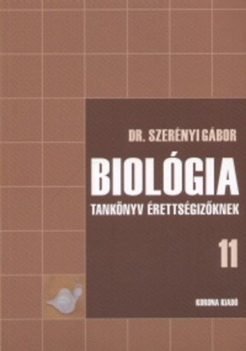 Dr. Szerényi Gábor - Biológia tankönyv érettségizőknek 11.