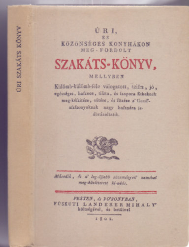 ri, s kznsges konyhkon meg-fordlt Szakts-knyv (Reprint)