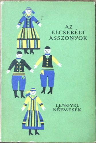 Eurpa Knyvkiad - Az elcserlt asszonyok (lengyel npmesk)