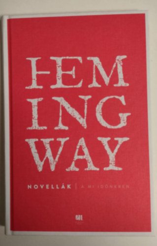 Ernest Hemingway - Novellák - A mi időnkben