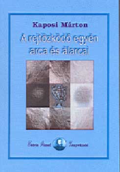 Kaposi Mrton - A rejtzkd egyn arca s larcai