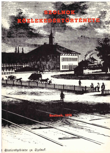 nincs megadva - Szolnok közlekedéstörténete