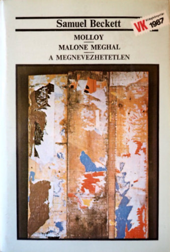 Samuel Beckett - Molloy, Malone meghal, A megnevezhetetlen