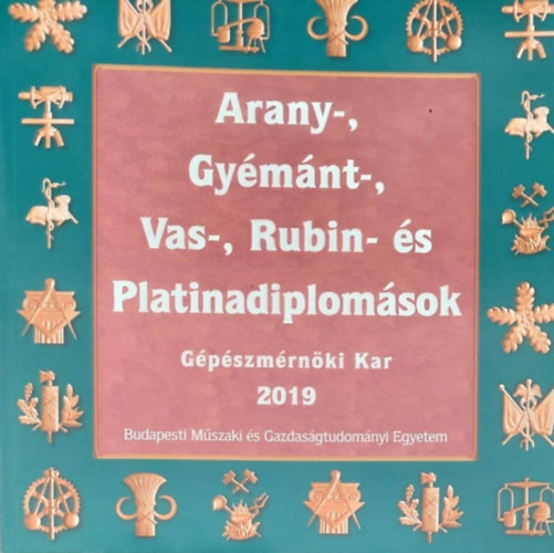 Arany-, Gymnt-, Vas-, Rubin- s Platinadiplomsok - Gpszmrnki Kar 2019 (BME) - IV.