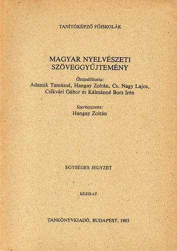 Szerk: Hangay Zoltán - Magyar nyelvészeti szöveggyűjtemény (Egységes jegyzet Kézírat)