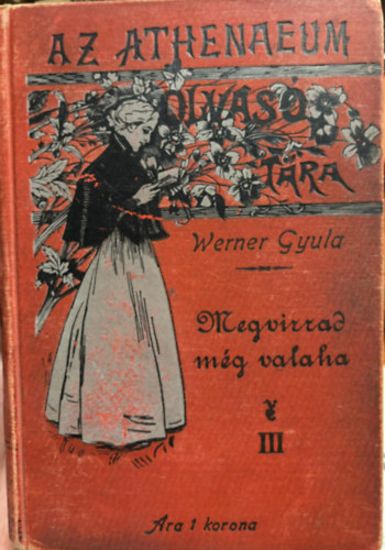 Werner Gyula - Megvirrad mg valaha III.