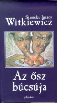 Stanislav Ignacy Witkiewicz - Az �sz b�cs�ja