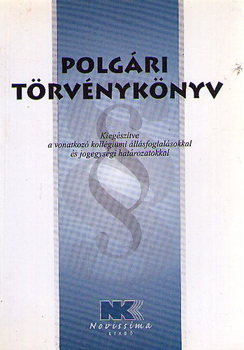Polgri trvnyknyv - Kiegsztve a vonatkoz kollgiumi llsfoglalsokkal s jogegysgi hatrozatokkal