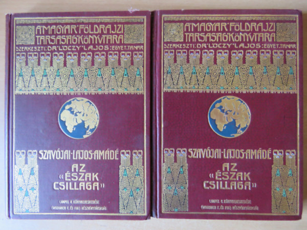 Szavójai Lajos Amádé - Az "Észak csillaga" I-II. - Az Északi Sarktengeren 1899-1900. (A Magyar Földrajzi Társaság Könyvtára)