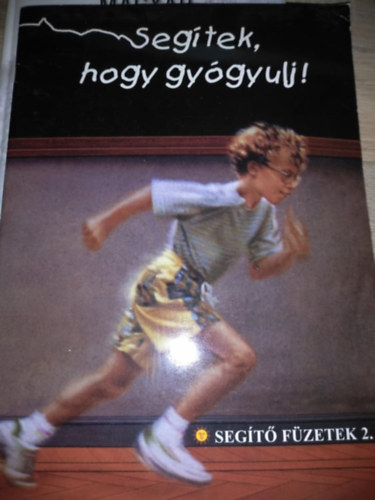 Seg�tek, hogy gy�gyulj! Seg�t� f�zetek 2.
