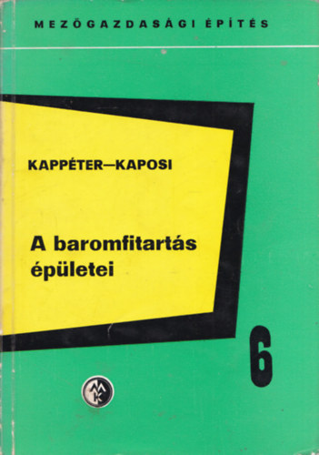 Kappter Ivn-Kaposi Sndor - A baromfitarts pletei - Mezgazdasgi pts 6.