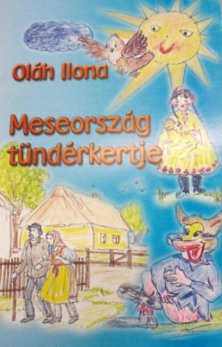 Oláh Ilona - Meseország tündérkertje