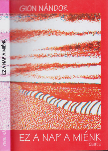 Gion N�ndor - Ez a nap a mi�nk