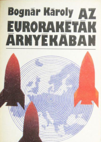 Bogn�r K�roly - Az eurorak�t�k �rny�k�ban