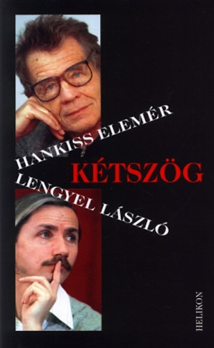 Hankiss Elemér; Lengyel László - Kétszög (Idegen világban? - A távol közelében) I-II
