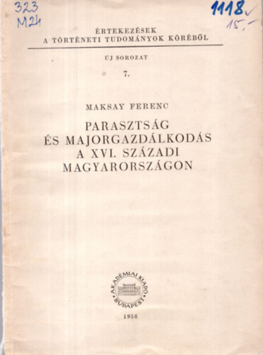Maksay Ferenc - Paraszts�g �s majorgazd�lkod�s a XVI. sz�zadi Magyarorsz�gon