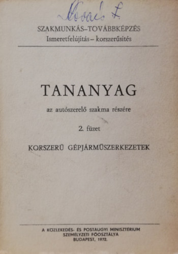 Tananyag az aut�szerel� tanfolyam sz�m�ra 2. f�zet Korszer� g�pj�rm�szerkezetek