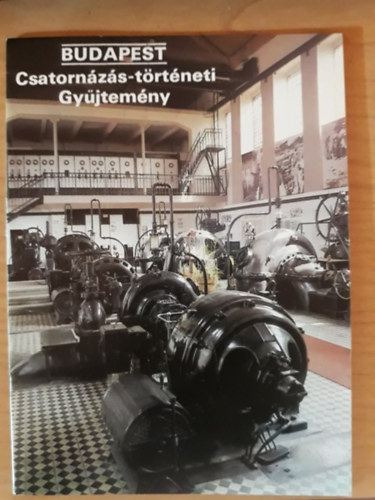 ri Istvn  (szerk.) - Budapest - Csatornzs-trtneti Gyjtemny