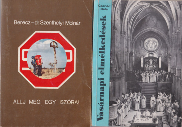 Urbán László, Csanád Béla Berecz-dr.Szenthelyi Molnár - 4 db vallási könyv: Vasárnapi elmélkedések + Állj meg egy szóra ! + Szent Benedek a gyerekekhez szól + Karácsonyi legenda