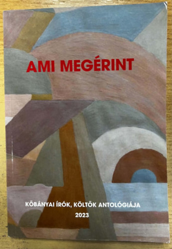 Ami megérint - Kőbányai írók, költők antológiája 2023