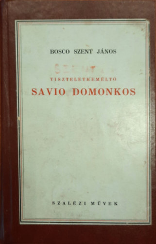 Bosco Szent J�nos - Tiszteletrem�lt� Savio Domonkos