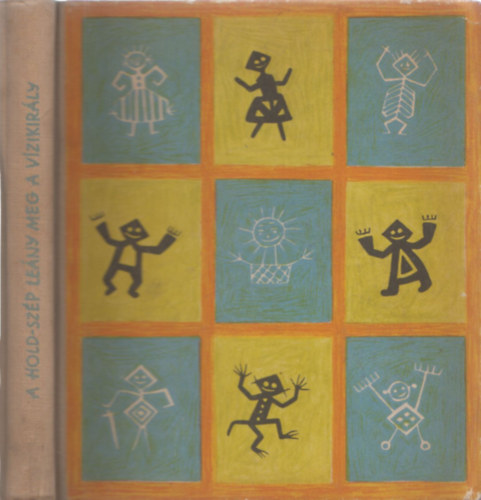 Erdődi József (szerk.) - A Hold-szép leány, meg a vízikirály (Rokon Népek Meséi)