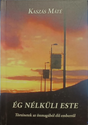 Kasz�s M�t� - �g n�lk�li este