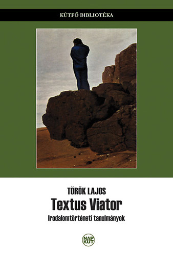 Trk Lajos - Textus Viator - Irodalomtrtneti tanulmnyok