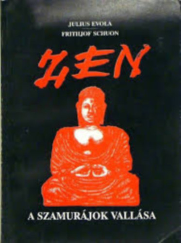 Julius Evola-Frithjof Schuon - ZEN - A szamurájok vallása