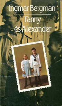 Ingmar Bergman - Fanny és Alexander