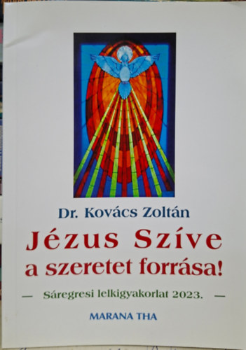 Dr. Kovács Zoltán - Jézus Szíve a szeretet forrása