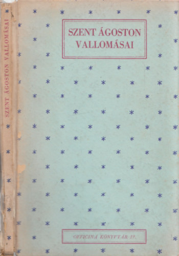 Horváth Miklós (ford.) - Szent Ágoston vallomásai (Officina könyvtár 19.)