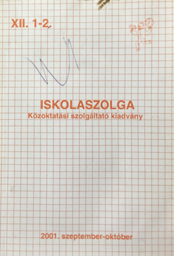 dr. Varga Mária Szüdi János dr. /szerk/ - Iskolaszolga - közoktatási szolgáltató kiadvány  XII. 1-2. 2001. szeptember-október