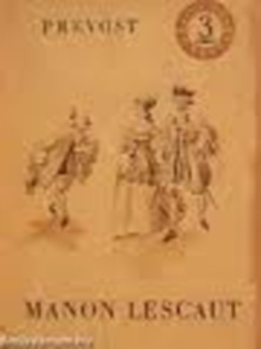 L'Abb� Pr�vost - Manon Lescaut �s Des Grieux Lovag T�rt�nete