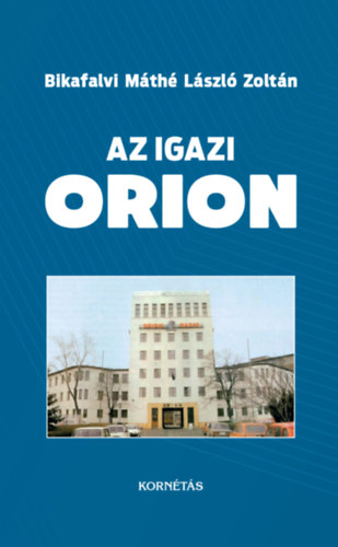 Bikaflavi Mth Lszl - Az igazi Orion