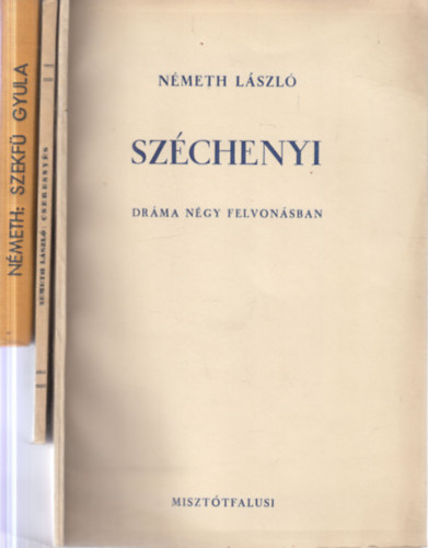 László Németh - 3 db. Németh László kötet (Széchenyi - dráma négy felvonásban + Cseresnyés + Szekfü Gyula)